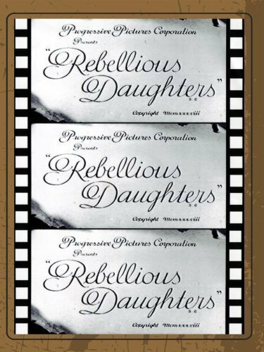 Rebellious Daughters (1938)