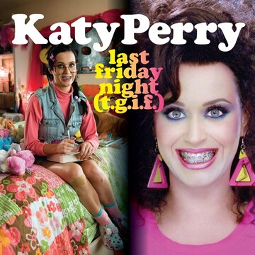 Katy Perry: Last Friday Night (T.G.I.F.) (2011)