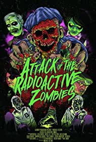 Attack of the Radioactive Zombies (2022)