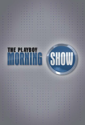 The Playboy Morning Show (2010)