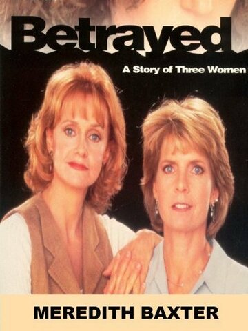 Betrayed: A Story of Three Women (1995)